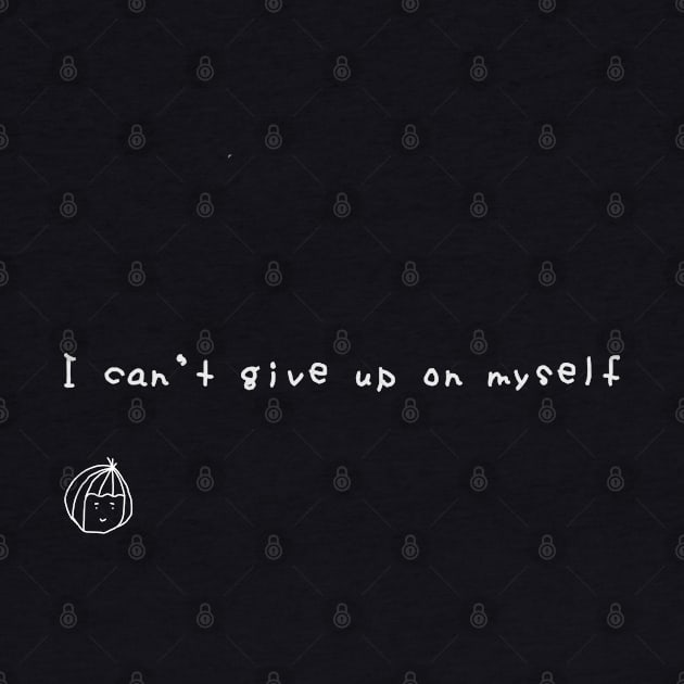 I Can't Give Up On Myself - White Version by Sora No Hana